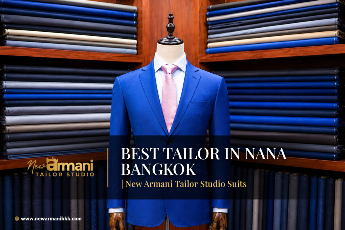 best tailor in Nana Bangkok